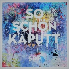 SDP-So schön kaputt(Jawoow Remix)