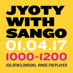 Rinse FM Podcast - Jyoty w/ Sango - 1st April 2017