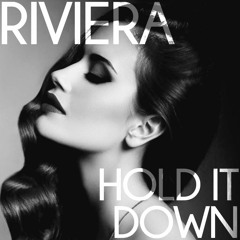 Riviera - Hold It Down