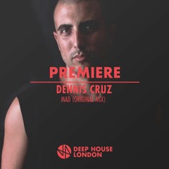 Premiere: Dennis Cruz - Mad (Original Mix)