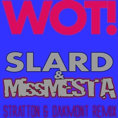 Wot! feat:Slard & MissMESTA (Useless Dancer Remix)