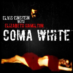 Elvis Einstein with Elizabeth Hamilton- Coma White with (Marilyn Manson Cover)