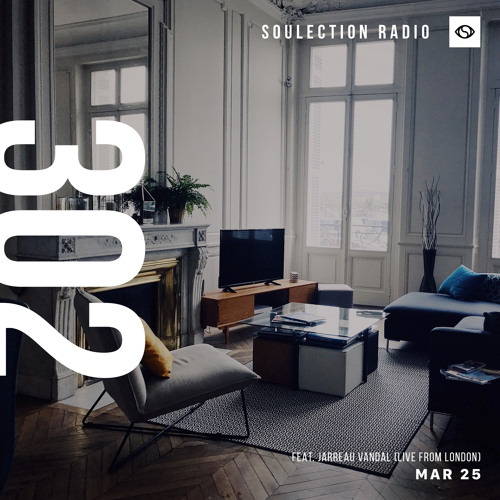 Soulection Radio Show #302 ft. Jarreau Vandal (Live from London, UK)