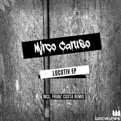 Mirco Caruso - Locotiv (Franz Costa Remix)