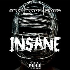 Insane ft. Bravo & Spazz
