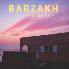 Barzakh At The Beach (Dr.DJ Days Gone By Mix)