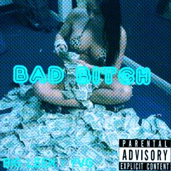 Bad Bitch (Prod. @JouceMoney)