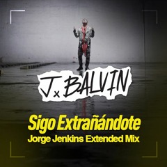 100. J Balvin - Sigo Extrañandote (Jorge Jenkins Extended Mix) PREVIEW *copyright BUY FOR DOWNLOAD