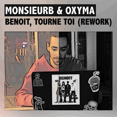 Benoit - Tourne Toi (MonsieurB & Oxyma Rework)