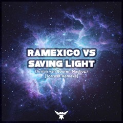 RAMexico Vs Saving Light (feat. Haliene) (Armin van Buuren Mashup)[TorresX Remake]