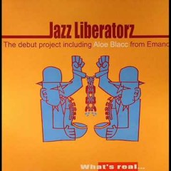 Jazz Liberatorz - What's Real
