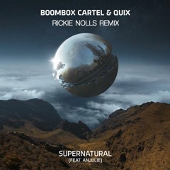 Boombox Cartel & Quix - Supernatural (Rickie Nolls Remix)