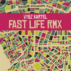 Vybz Kartel - Fast Life (Yardcrime Remix) prod. by Meek