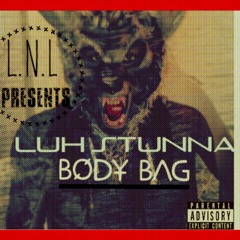 Luh STunnA "Bodybag"