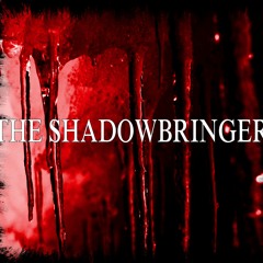 The Shadowbringer - The Demons In Me