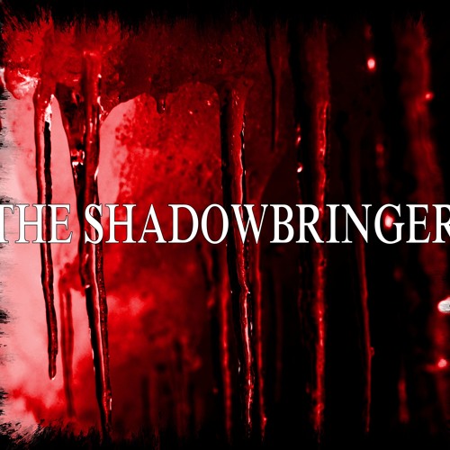 The Shadowbringer - The Demons In Me
