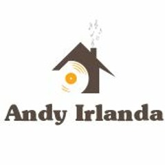 Andy Irlanda - More Than A Friend Of Mine