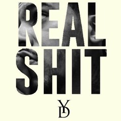 Y.D - Real Shit