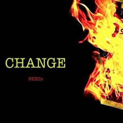 CHANGE - NEEZe