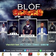 BLÒF BOULE [REMIX] Vlaovitch,TOBY,PIC,Tenace,Khresto