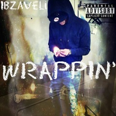 Ibzaveli - Wrappin'