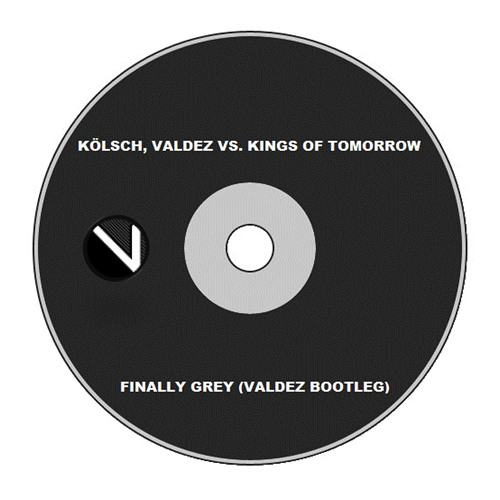 Kolsch, Valdez vs. Kings Of Tomorrow - Finally Grey (Valdez Bootleg)