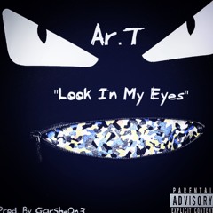 LOOK IN MY EYES by AR.T