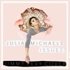 Julia Michaels - Issues (Cover)