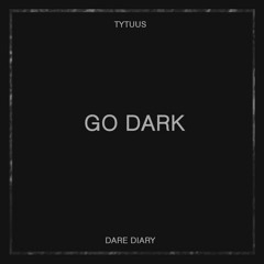 Tytuus - go dark (prod. Dare Diary)