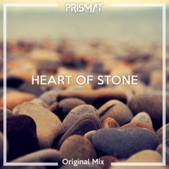 Heart Of Stone - Prismat (Original Mix)