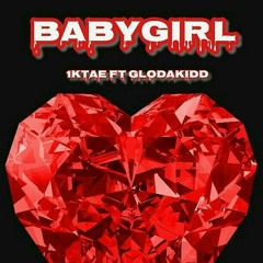 Babygirl ft Glodakidd