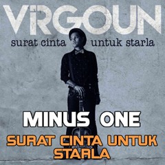 SURAT CINTA UNTUK STARLA - VIRGOUN (MINUS ONE)