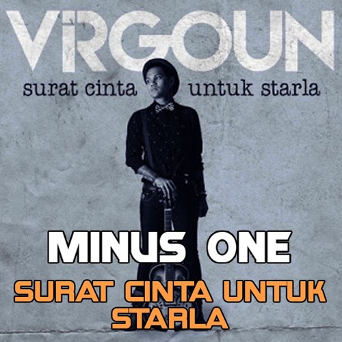 SURAT CINTA UNTUK STARLA - VIRGOUN (MINUS ONE)