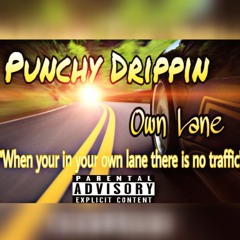 Punchy Drippin - "Own Lane"
