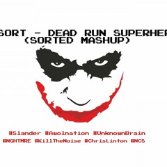 Al Sort - Dead Run Superhero [Sorted Mashup]