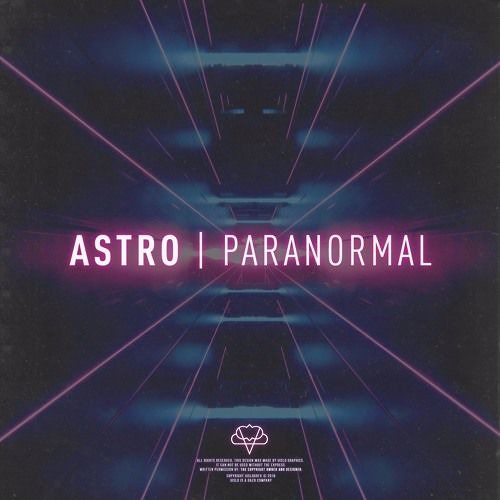 Astro - Paranormal [OUT NOW ON SPOTIFY]