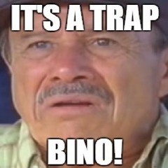 ITS A TRAP BINO