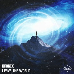 Bronex - Leave The World