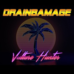 Drainbamage - Vulture Hunter