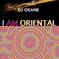 DJ OSANE - I Am Oriental