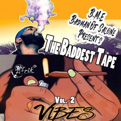 The Baddest Tape Vol. 2: Vibes
