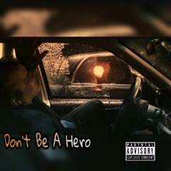 Don't Be A Hero (feat. CHE DARO)