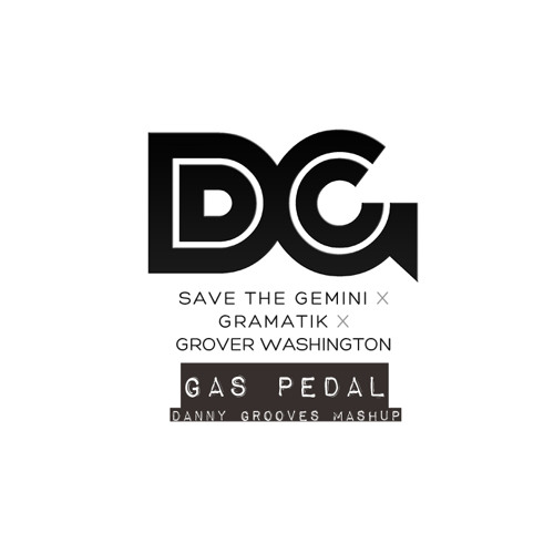 Stream Save the Gemini + Gramatik x Grover Washington Gas Pedal