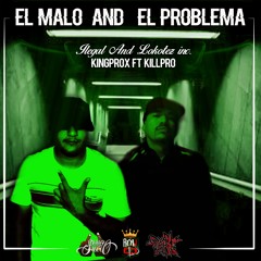 ElMalo And El Problema - KingProxftKillPro