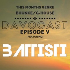 DavoCast | Episode 5 | Ft. BATTISTI | Free DL Click 'More'