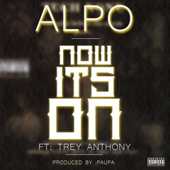 Now Its On Ft Trey Anthony (Prod. By Paupa)