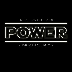 MC Kylo Ren - Power (Original Mix)