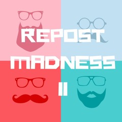 REPOST MADNESS II (check details)