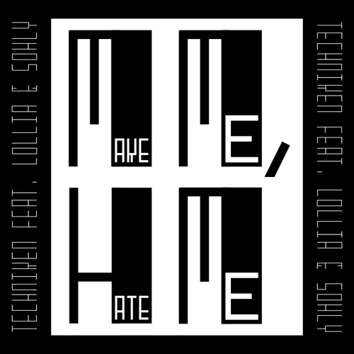 「Make Me, Hate Me」 (TechniKen feat. Lollia & Sohly) 【Original Song】