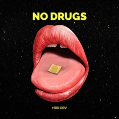 HRD DRV - NO DRUGS (Original Mix) OUT NOW